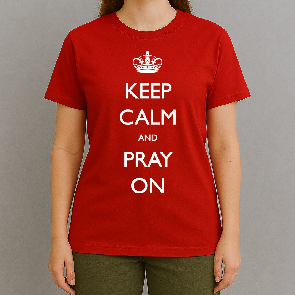 Keep Calm And Pray On T-Shirt