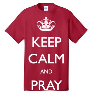 Keep Calm And Pray On Tall T-Shirt