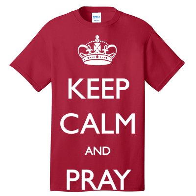 Keep Calm And Pray On Tall T-Shirt