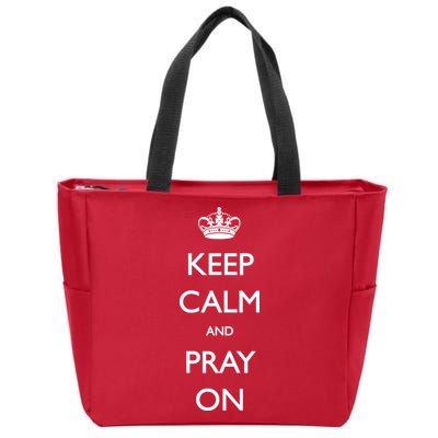 Keep Calm And Pray On Zip Tote Bag