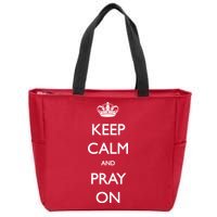 Keep Calm And Pray On Zip Tote Bag