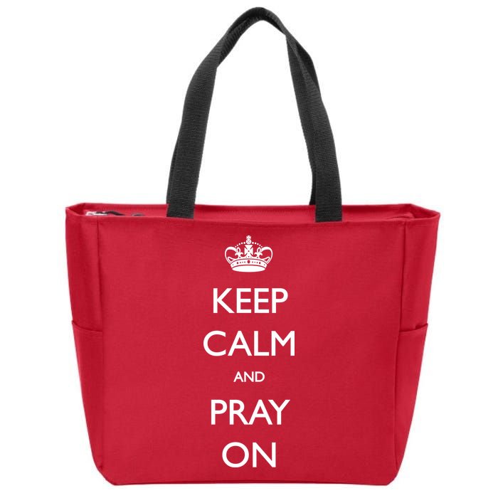 Keep Calm And Pray On Zip Tote Bag
