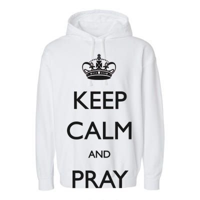 Keep Calm And Pray On Garment-Dyed Fleece Hoodie