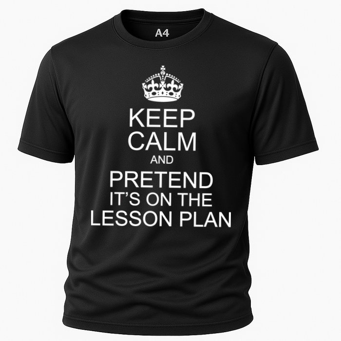 Keep Calm And Pretend It's On The Lesson Plan Performance Shirt