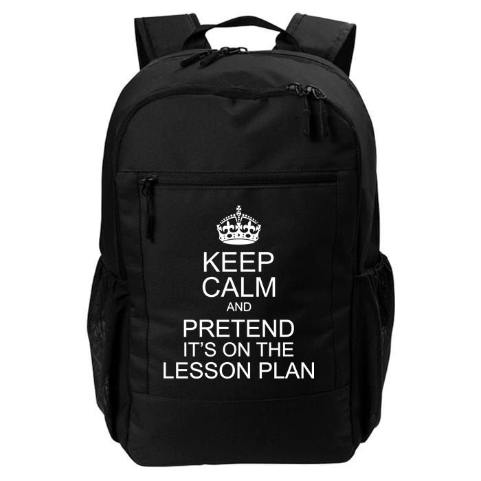 Keep Calm And Pretend It's On The Lesson Plan Backpack