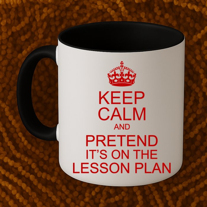 Keep Calm And Pretend It's On The Lesson Plan Mug