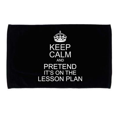 Keep Calm And Pretend It's On The Lesson Plan Microfiber Hand Towel