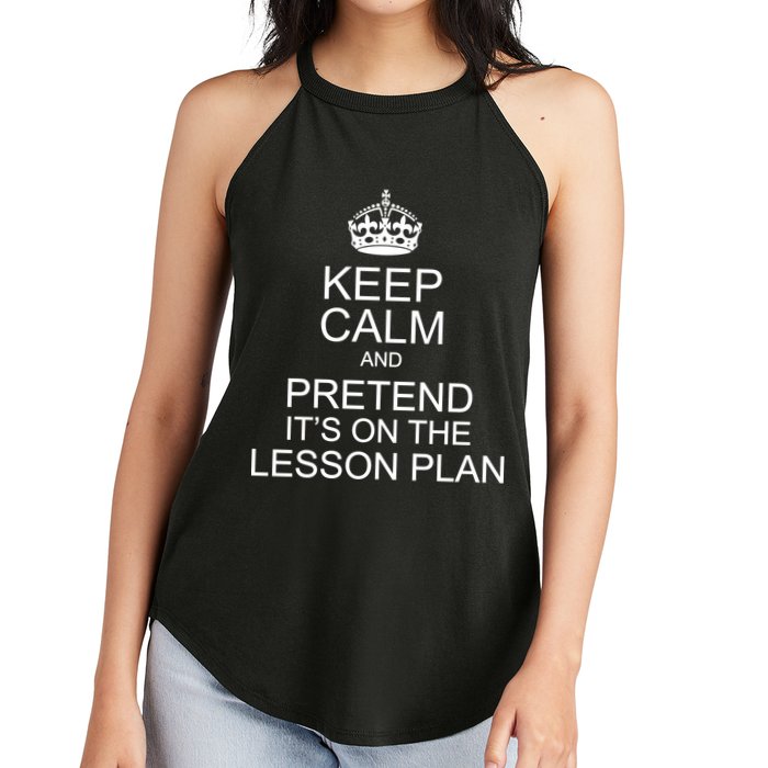 Keep Calm And Pretend It's On The Lesson Plan Women's Perfect Tri Rocker Tank