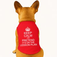 Keep Calm And Pretend It's On The Lesson Plan Doggie Tank