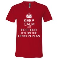 Keep Calm And Pretend It's On The Lesson Plan V-Neck T-Shirt