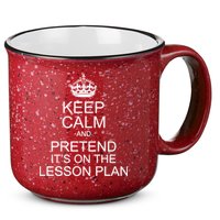Keep Calm And Pretend It's On The Lesson Plan 15oz Campfire Ceramic Mug