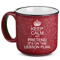 Keep Calm And Pretend It's On The Lesson Plan 15oz Campfire Ceramic Mug
