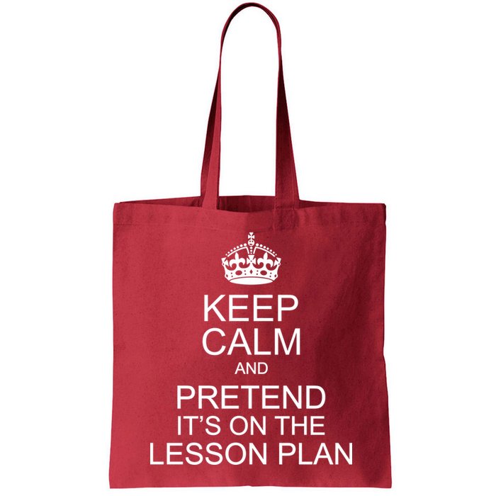 Keep Calm And Pretend It's On The Lesson Plan Bag