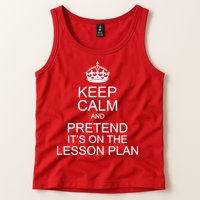 Keep Calm And Pretend It's On The Lesson Plan Tank Top