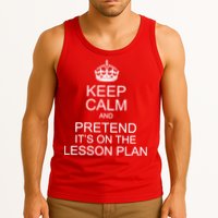 Keep Calm And Pretend It's On The Lesson Plan Tank Top
