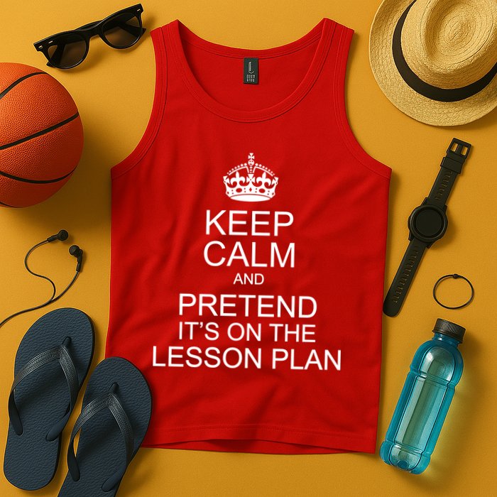 Keep Calm And Pretend It's On The Lesson Plan Tank Top