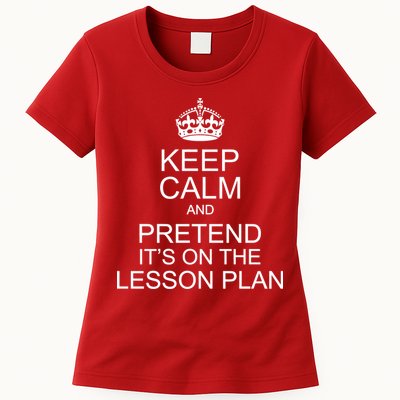 Keep Calm And Pretend It's On The Lesson Plan Womens T-Shirt