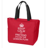 Keep Calm And Pretend It's On The Lesson Plan Zip Tote Bag