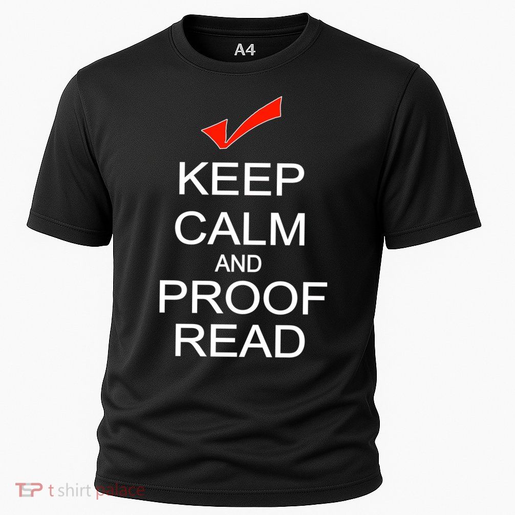 Keep Calm and Proof Read Performance Shirt