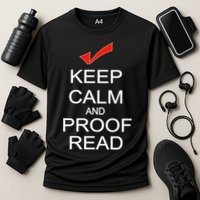 Keep Calm and Proof Read Performance Shirt