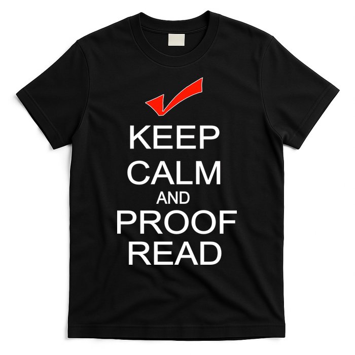 Keep Calm and Proof Read T-Shirt