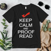 Keep Calm and Proof Read Premium T-Shirt