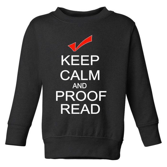 Keep Calm and Proof Read Toddler Sweatshirt