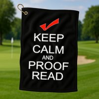 Keep Calm and Proof Read Golf Towel