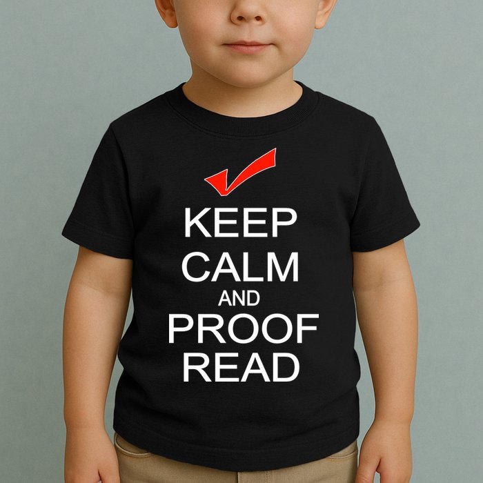 Keep Calm and Proof Read Toddler T-Shirt