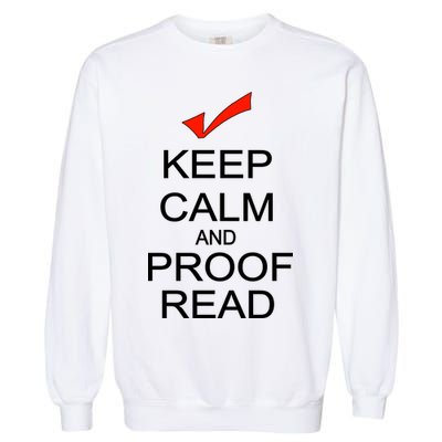 Keep Calm and Proof Read Garment-Dyed Sweatshirt