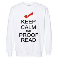 Keep Calm and Proof Read Garment-Dyed Sweatshirt