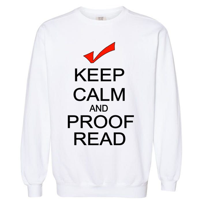 Keep Calm and Proof Read Garment-Dyed Sweatshirt