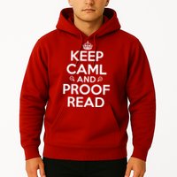Keep Calm And Proof Read Funny Hoodie