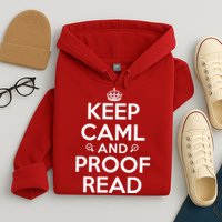 Keep Calm And Proof Read Funny Hoodie