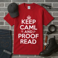 Keep Calm And Proof Read Funny Tall T-Shirt