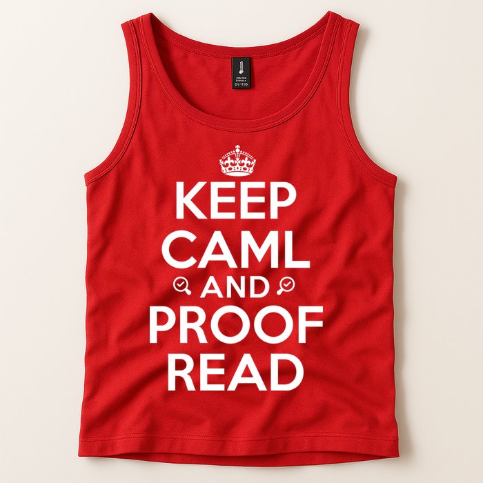 Keep Calm And Proof Read Funny Tank Top