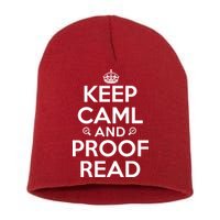 Keep Calm And Proof Read Funny Short Acrylic Beanie