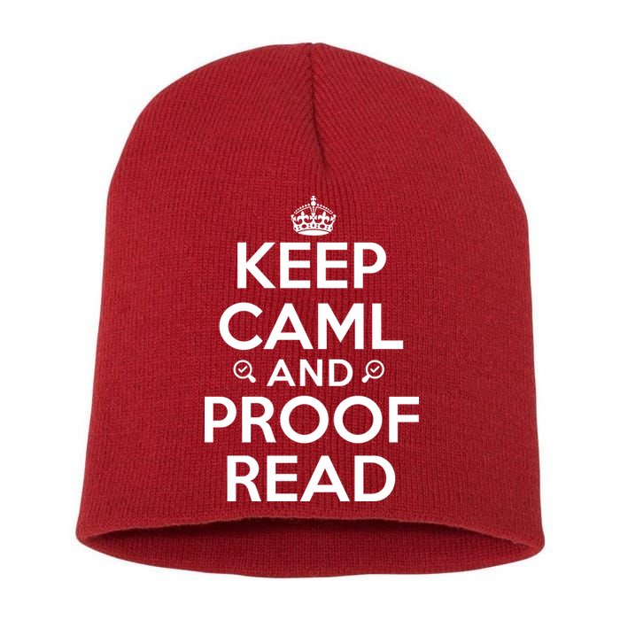 Keep Calm And Proof Read Funny Short Acrylic Beanie