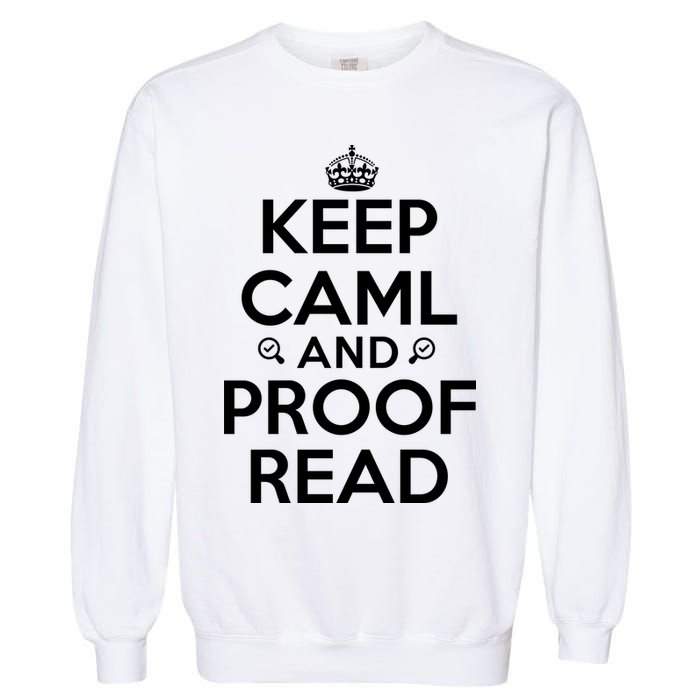 Keep Calm And Proof Read Funny Garment-Dyed Sweatshirt