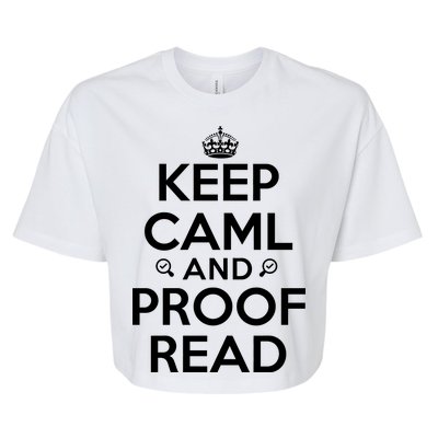 Keep Calm And Proof Read Funny Bella+Canvas Jersey Crop Tee