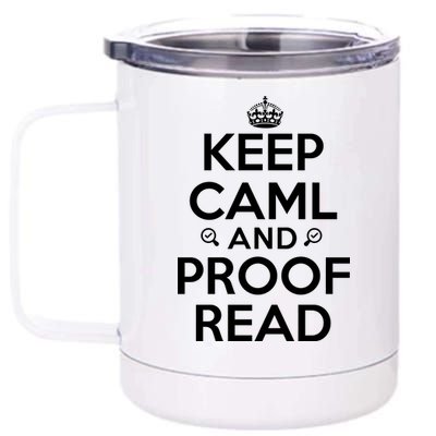 Keep Calm And Proof Read Funny 12 oz Stainless Steel Tumbler Cup