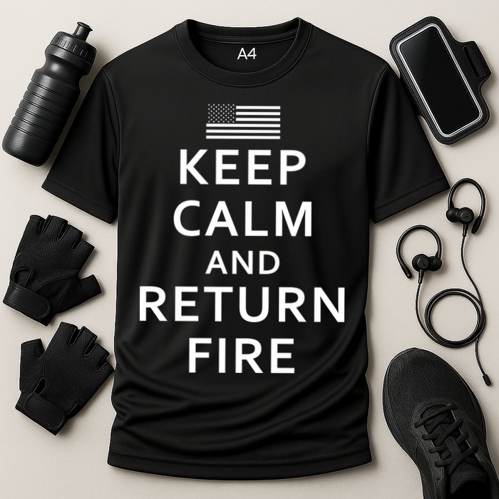 Keep Calm and Return Fire 2nd Amendment Performance Shirt