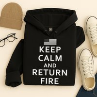 Keep Calm and Return Fire 2nd Amendment Hoodie