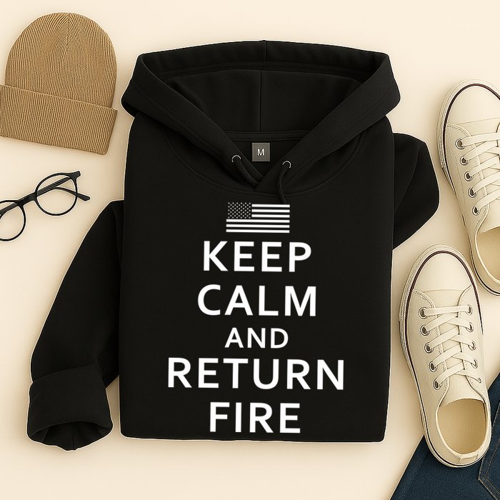 Keep Calm and Return Fire 2nd Amendment Hoodie