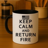 Keep Calm and Return Fire 2nd Amendment Mug