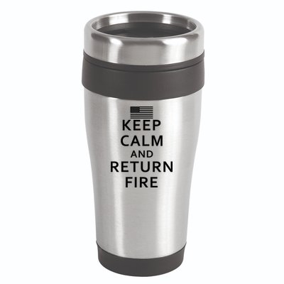 Keep Calm and Return Fire 2nd Amendment 16oz Travel Tumbler