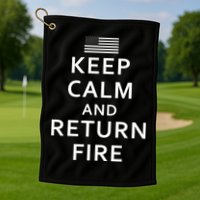 Keep Calm and Return Fire 2nd Amendment Golf Towel