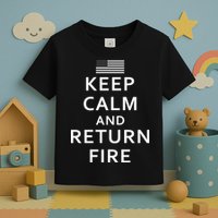 Keep Calm and Return Fire 2nd Amendment Toddler T-Shirt