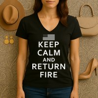 Keep Calm and Return Fire 2nd Amendment Women's V-Neck T-Shirt