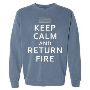 Keep Calm and Return Fire 2nd Amendment Garment-Dyed Sweatshirt